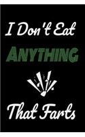 I Don't Eat Anything That Farts