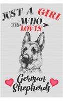 Just A Girl Who Loves German Shepherds