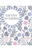 Plan Today For Tomorrow
