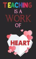Teaching Is A Work Of Heart