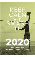 Keep Calm And Smash It - 2020 Year Planner For Volleyball Players