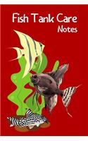 Fish Tank Care Notes: Customized Fish Tank Maintenance Record Book. Great For Monitoring Water Parameters, Water Change Schedule, And Breeding Conditions