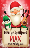 Merry Christmas Max: Fun Xmas Activity Book, Personalized for Children, perfect Christmas gift idea