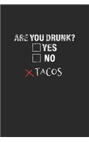 Are You Drunk? Tacos