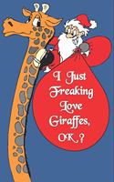 I Just Freaking Love Giraffes, OK