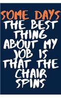 The best thing about my job is that the chair spins A beautiful
