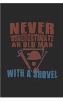 Never underestimate an old man with a shovel: Hangman Puzzles - Mini Game - Clever Kids - 110 Lined pages - 6 x 9 in - 15.24 x 22.86 cm - Single Player - Funny Great Gift