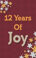 12 Years of Joy: 12th Birthday Joy, Positivity and Gratitude Journal & Planner - Positive Mindset for Girls, Boys, Women & Men - 12 Years Birthday Gift: Journal Gift