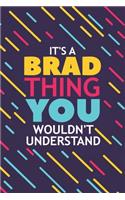 It's a Brad Thing You Wouldn't Understand