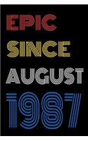 Epic Since August 1987 Notebook Birthday Gift For Women/Men/Boss/Coworkers/Colleagues/Students/Friends.