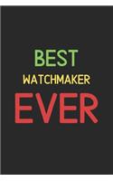 Best Watchmaker Ever: Lined Journal, 120 Pages, 6 x 9, Funny Watchmaker Notebook Gift Idea, Black Matte Finish (Best Watchmaker Ever Journal)