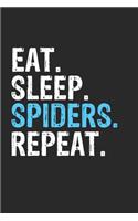 Eat Sleep Spiders Repeat Funny Cool Gift for Spiders Lovers Notebook A beautiful