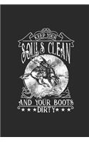 Keep Your Soul Clean And Your Boots Dirty