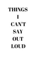Things I Can't Say Out Loud