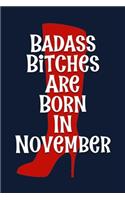 Badass Bitches are Born In November