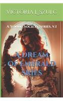 A Dream of Emerald Skies