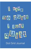 Patchwork Quilting Funny Quote Dot Grid Journal