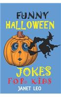 Funny Halloween Jokes for Kids: 155 Holiday Joke Gift for Kids Ages 4-6-7-9-12-14-Adults Scary Spooky Try Not to Laugh Challenge Witch Ghost Book