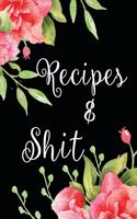 Recipes and Shit