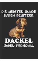 Die meisten Hunde haben Besitzer Dackel haben Personal