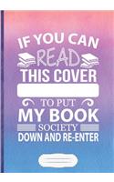 If You Can Read This Cover I Was Forced to Put My Book Down and Re-Enter: Book Lover Blank Journal For Reading Teacher Librarian. Motivational Gift Surprise. Retro Design Watercolor Lined Notebook B5 Size 110 Pages
