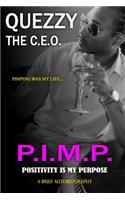 P.I.M.P. Positivity Is My Purpose