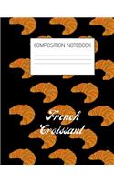 french croissant Composition Notebook
