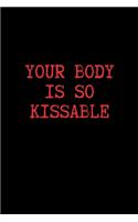 Your Body is so Kissable