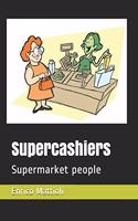 Supercashiers