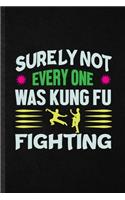 Surely Not Everyone Was Kung Fu Fighting