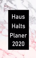 Haus Halts Planer 2020: Haus Halts Planer 2020 / zum Ausfüllen mit En und Ausgaben