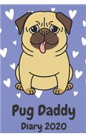Pug Daddy Diary 2020: A full year diary journal for men who love pugs
