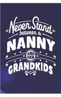 Never Stand Between A Nanny And Her Grandkids