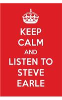 Keep Calm and Listen to Steve Earle