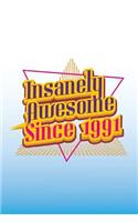 Insanely Awesome Since 1991: 1990s Gifts Birthday Journal Notebook
