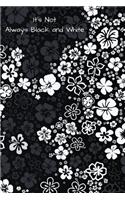 It's Not Always Black and White: Creative Writing Journal