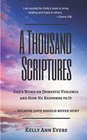 Thousand Scriptures: God's Word on Domestic Violence ... Because Love Should Never Hurt: Discover God's ZERO Tolerance towards Domestic Violence Start Living and Loving 