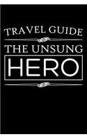 Travel Guide The Unsung Hero