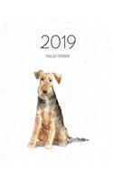 2019 Welsh Terrier: Dated Weekly Planner with to Do Notes & Dog Quotes - Welsh Terrier(66 Awesome Calendar Planners for Dog Owners)