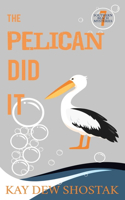 Pelican Did It