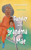 Sunday with Grandma Mae: Domingo com a Avó Mae: Bilingual Children's Book - English Portuguese