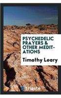 Psychedelic Prayers & Other Meditations