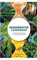 Regenerative Leadership: The DNA of life-affirming 21st century organizations