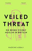 Veiled Threat: On being visibly Muslim in Britain