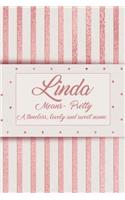 Linda, Means - Pretty, a Timeless, Lovely and Sweet Name.: Rose Gold Designed Personal Diary Notebook, Emblazoned with a Girls Name on Cover