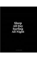 Sleep All Day Surfing All Night