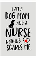 I Am a Dog Mom and a Nurse Nothing Scares Me