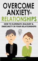 Overcome Anxiety in Relationships