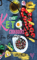 Keto Cookbook For Beginners: 800+ Quick and Easy Mouth-watering Recipes that Busy and Novice Can Cook 28 Day Meal Plan Included