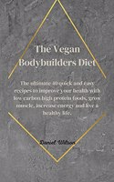 The Vegan Bodybuilders Diet